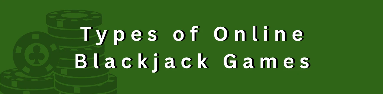 Types of Online Blackjack Games