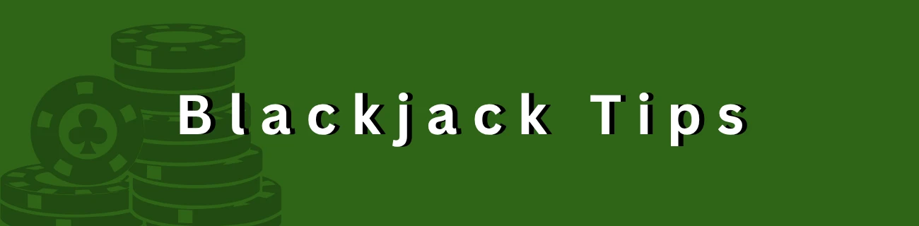 Blackjack Tips