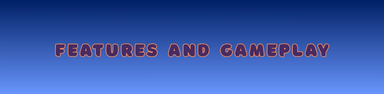 Features and Gameplay